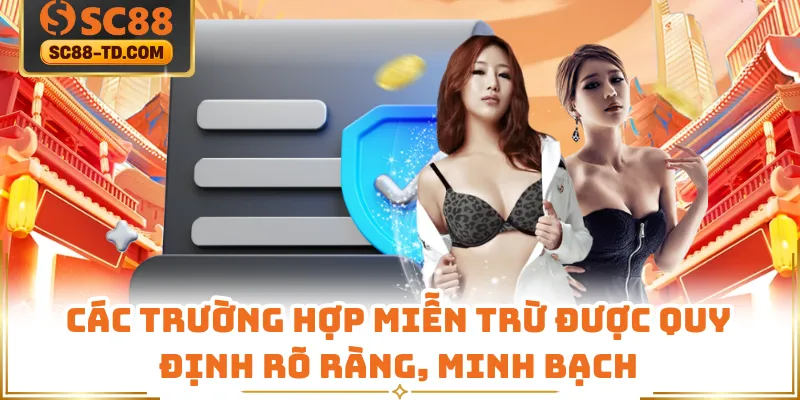 Các Trường Hợp Miễn Trừ Được Quy Định Rõ Ràng, Minh Bạch